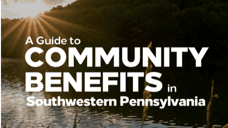 A Guide to Community Benefits in Southwestern Pennsylvania